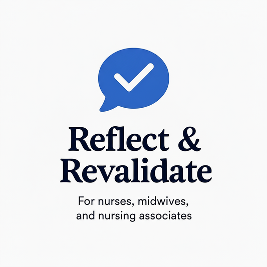 About Reflect And Revalidate For nurse, midwives and nursing associates